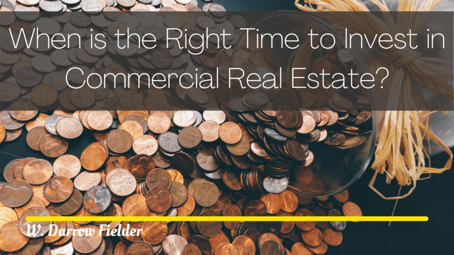 W. Darrow Fielder - The Right Time to Invest in Real Estate